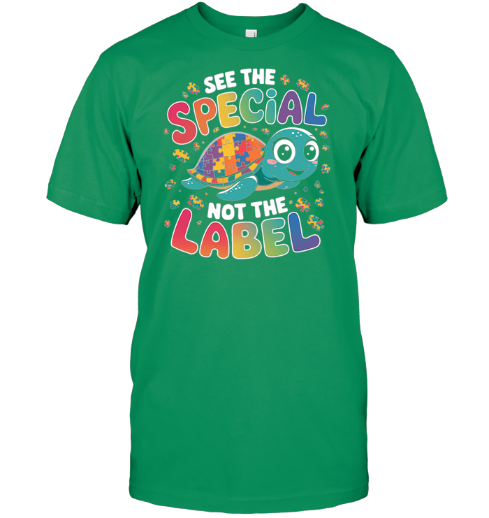 See the Special Not the Label T-Shirts