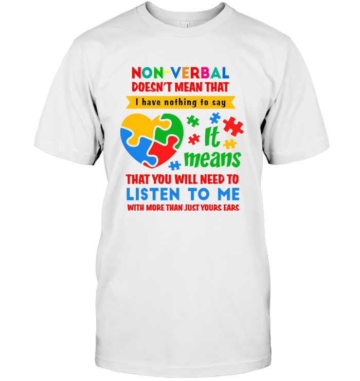 Non-Verbal I Have Something to Say Autism T-Shirts