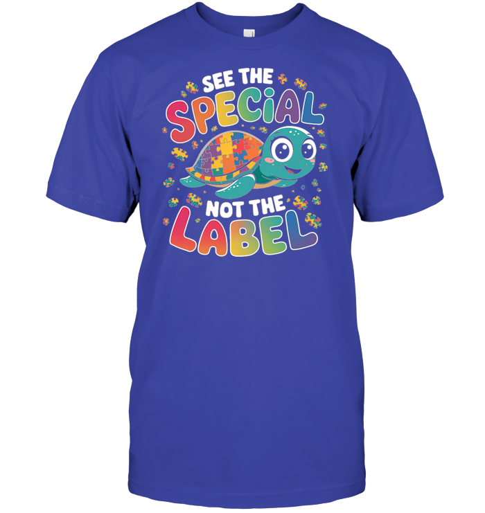 See the Special Not the Label T-Shirts